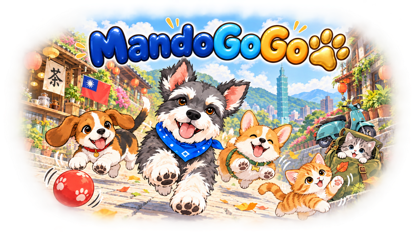 MandoGoGo in balloon letters with a gold paw, above a happy schnauzer in a blue bandana, two puppies, and two kittens exploring Taipei with Taipei 101 and the Taiwan flag.